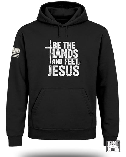 Be the Hands and Feet of Jesus Hoodie