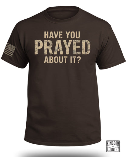 Have You Prayed About It Graphic T-shirt Product