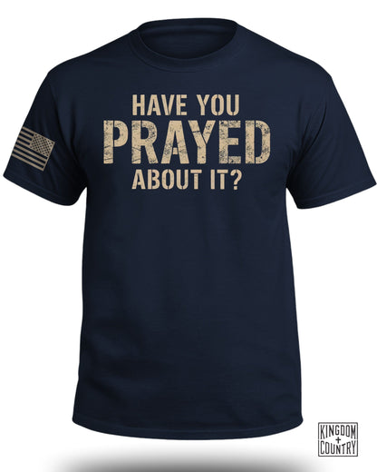 Have You Prayed About It Patriotic T-Shirt Product