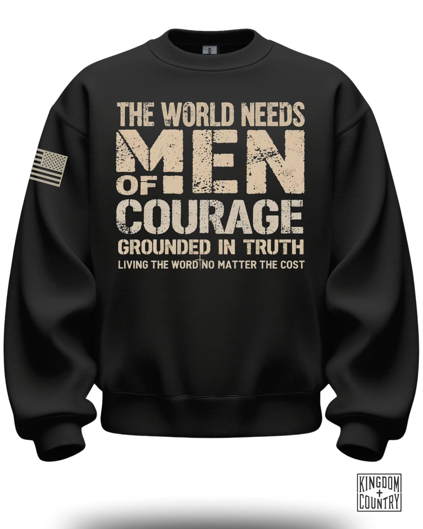 The World Needs Men of Courage Inspirational Sweatshirt
