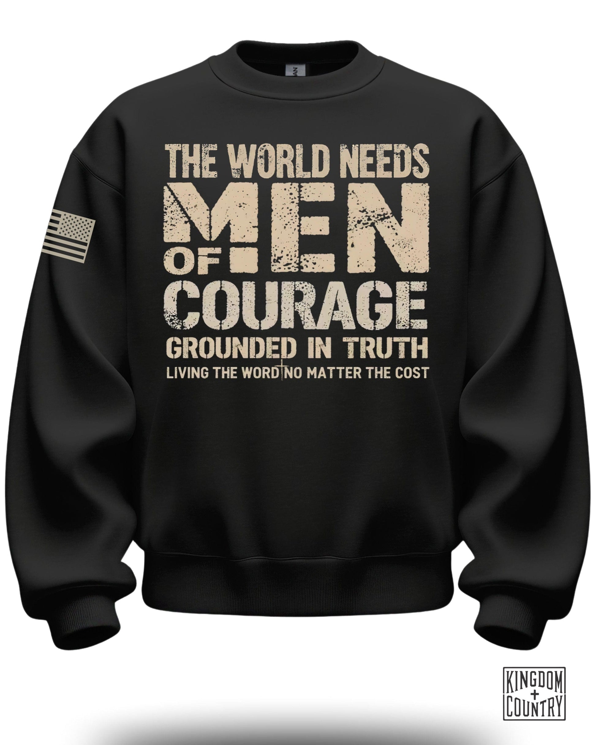 The World Needs Men of Courage Inspirational Sweatshirt