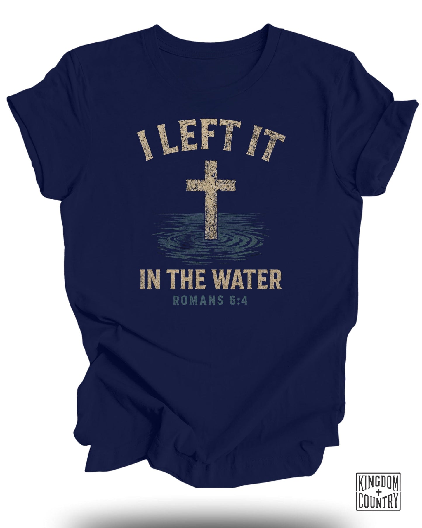 I Left It In The Water Romans 6:4 Shirt product