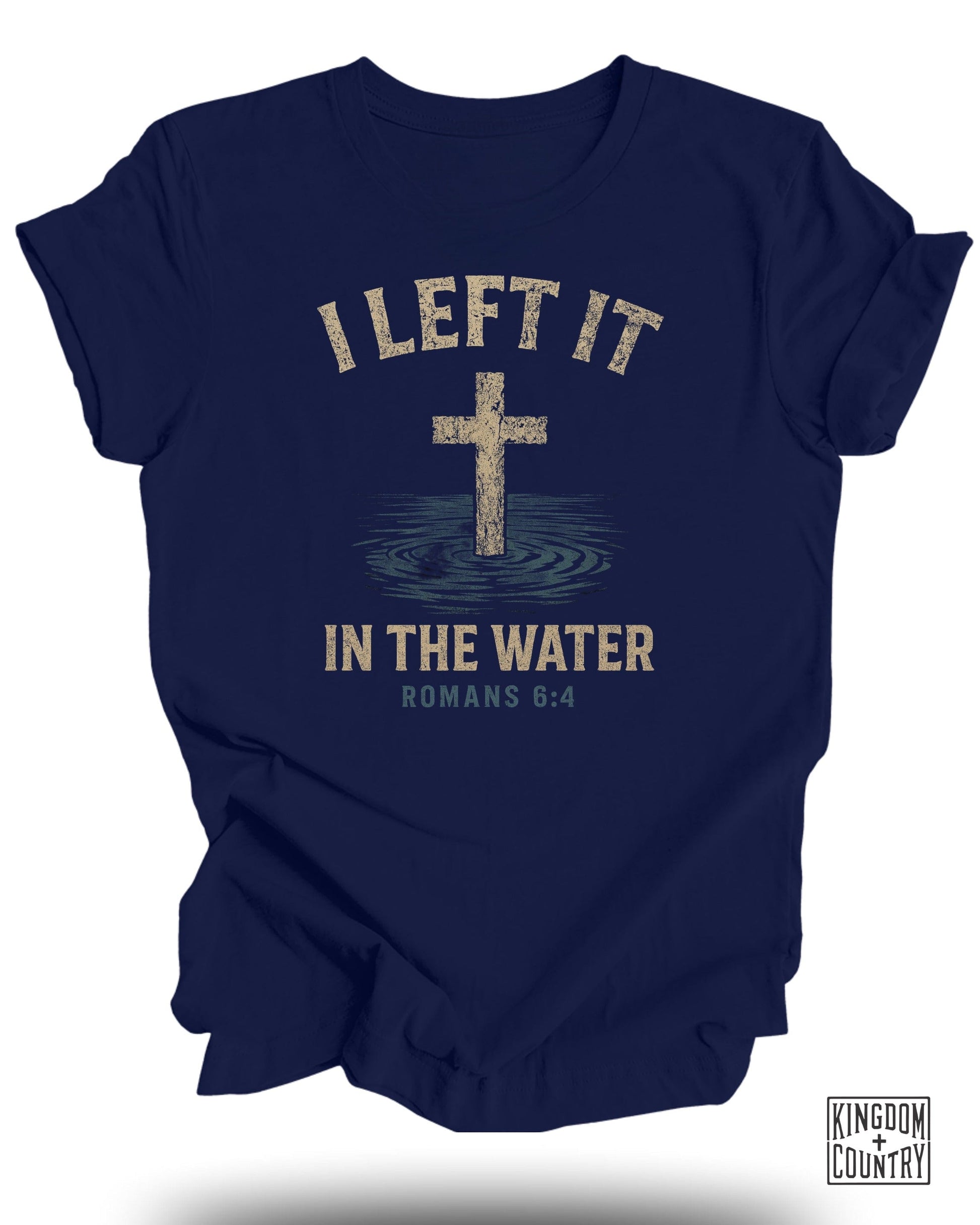 I Left It In The Water Romans 6:4 Shirt product