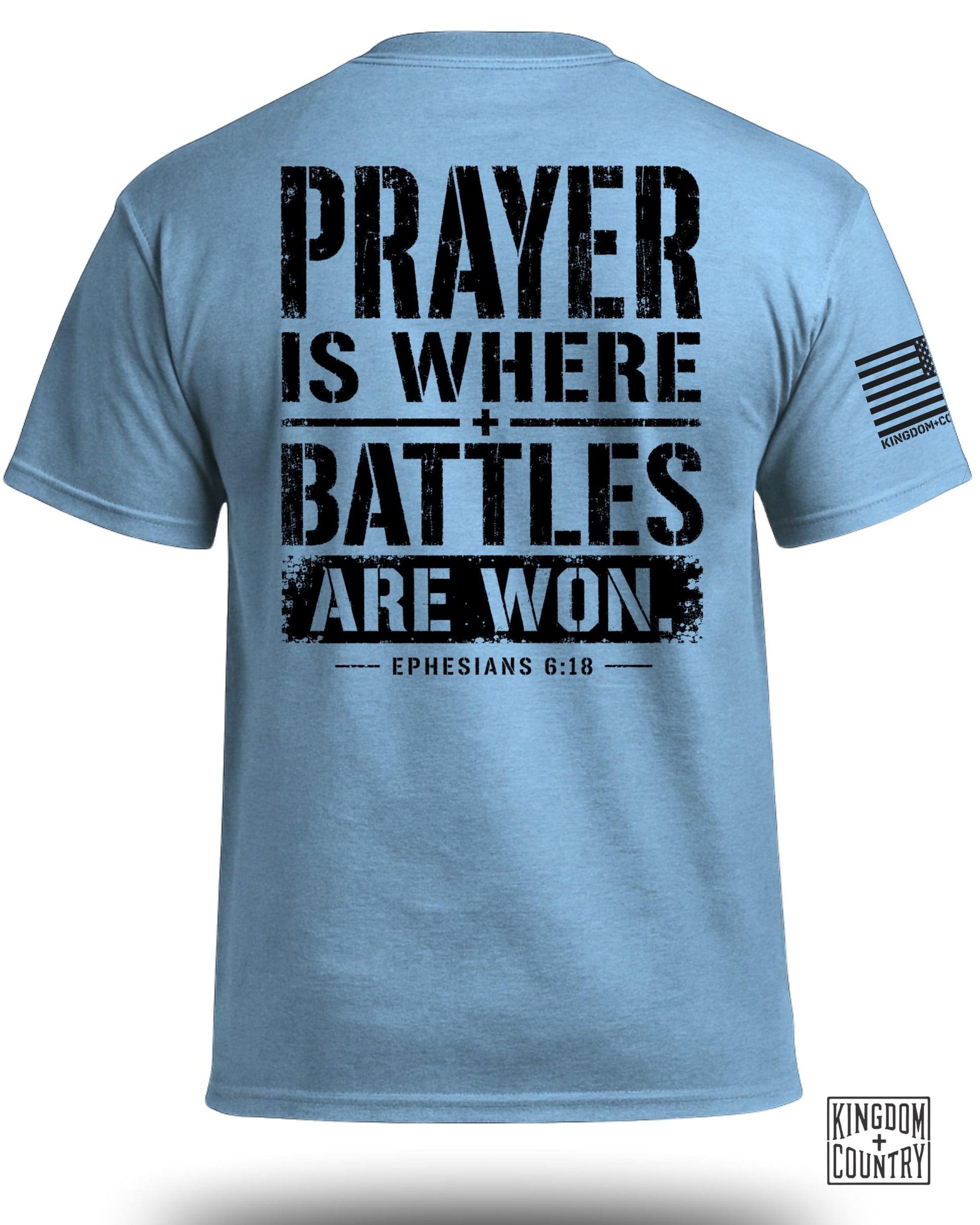 Light blue t-shirt with distressed black text: "Prayer Is Where Battles Are Won. Ephesians 6:18".