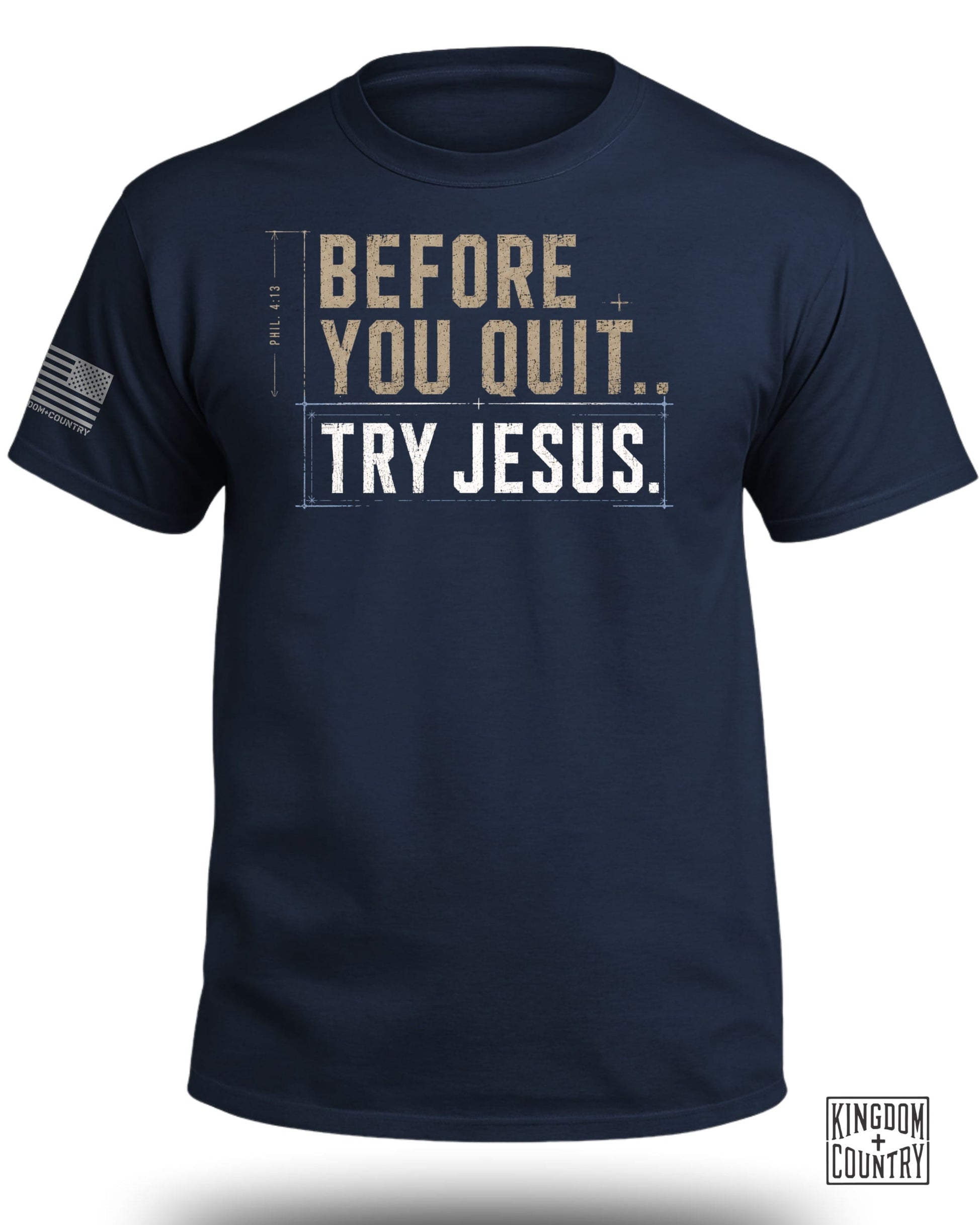 Navy t-shirt with "BEFORE YOU QUIT.. TRY JESUS." text and Bible verse.