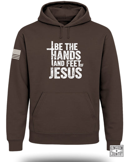 Be The Hands And Feet Of Jesus Hoodie