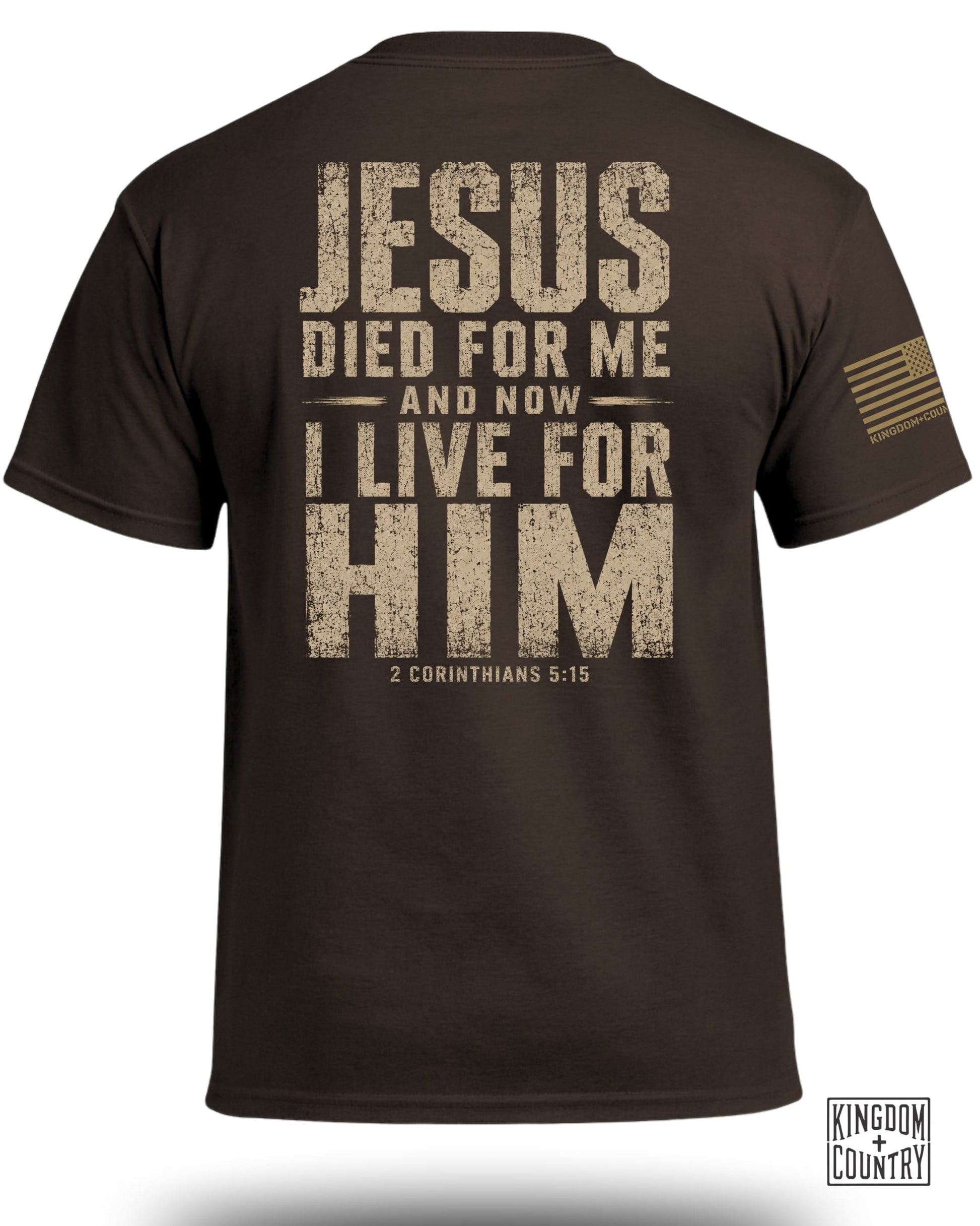 Brown t-shirt with "Jesus died for me and now I live for Him 2 Corinthians 5:15" text.