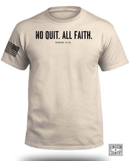 Tan t-shirt with black text "NO QUIT. ALL FAITH. HEBREWS 10:39" and American flag patch.