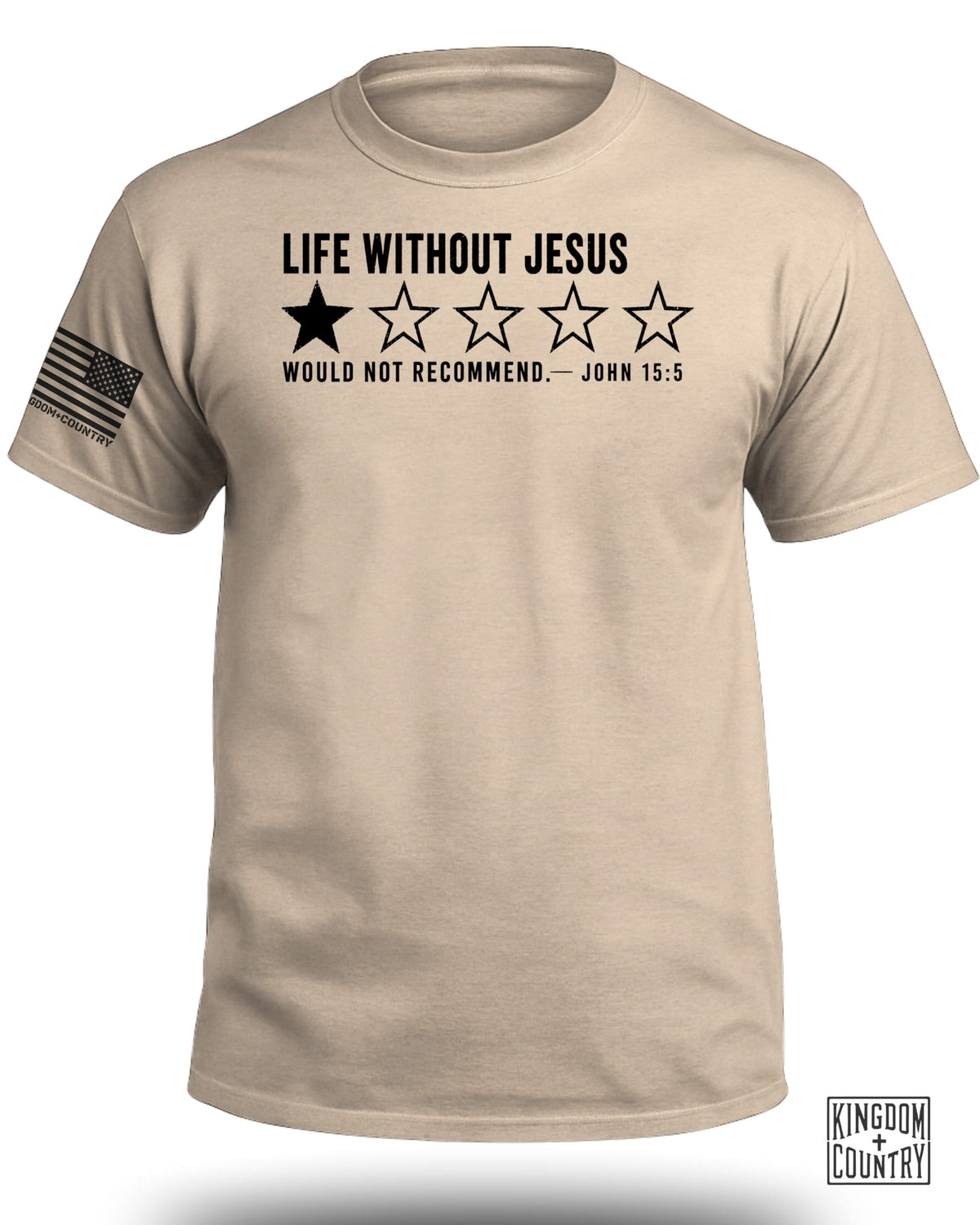 Tan t-shirt with "LIFE WITHOUT JESUS ★☆☆☆☆ WOULD NOT RECOMMEND. JOHN 15:5" text.