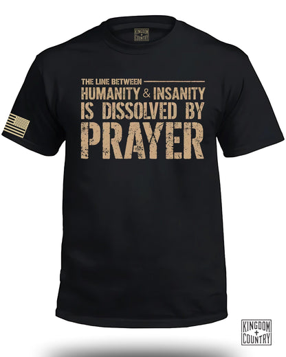 Humanity Insanity Dissolved By Prayer Shirt product type