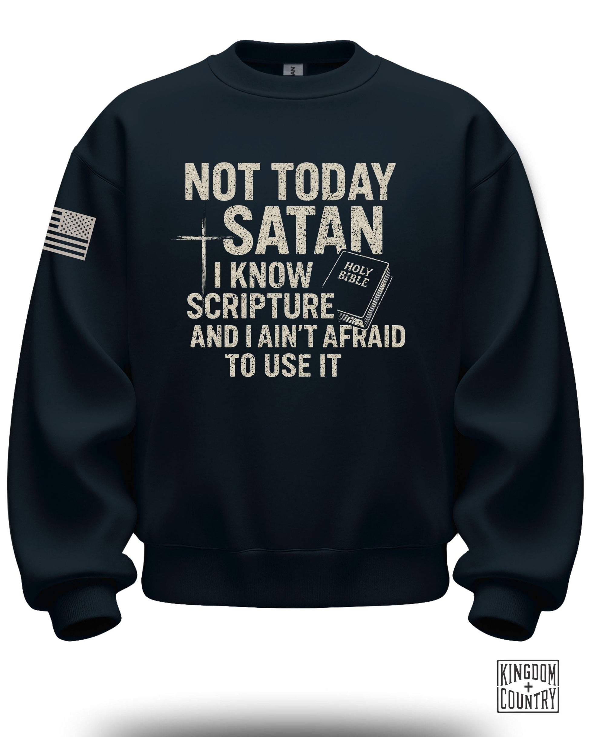 Not Today Satan I Know Scripture and I Ain't Afraid sweatshirt