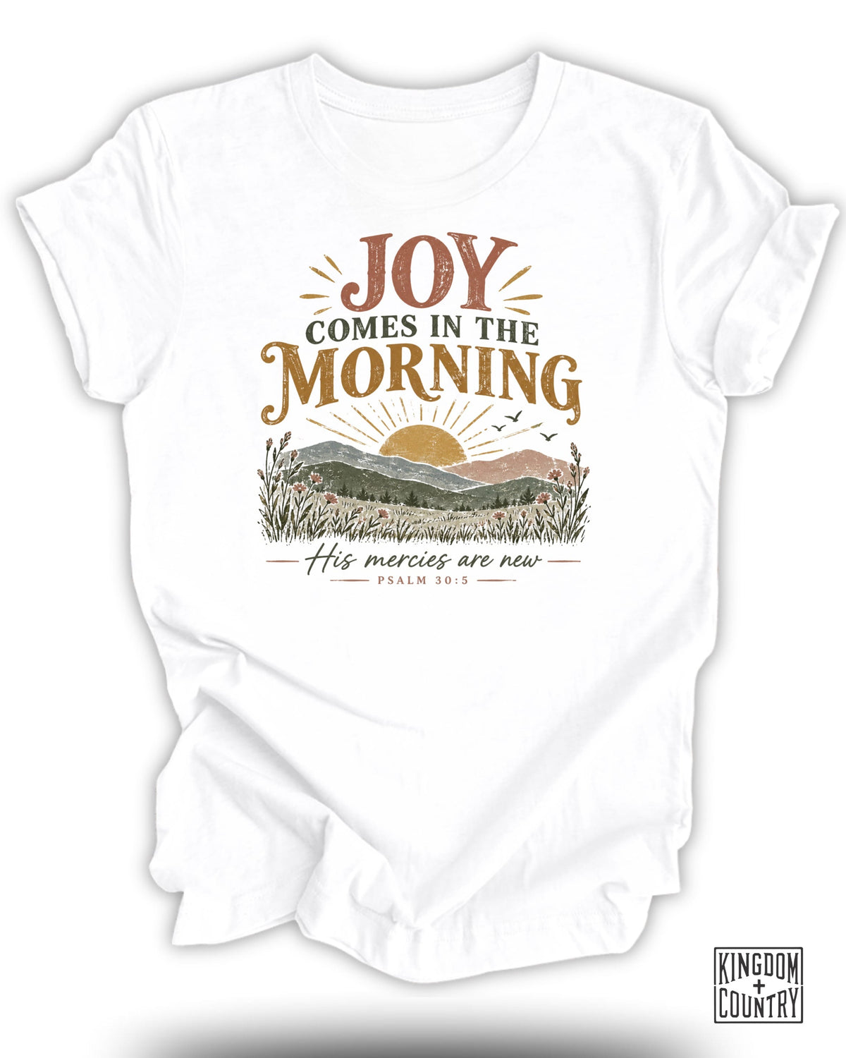 White t-shirt with "Joy Comes in the Morning" and "His mercies are new" text.