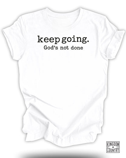 Keep Going God's Not Done Printed T-shirt product type