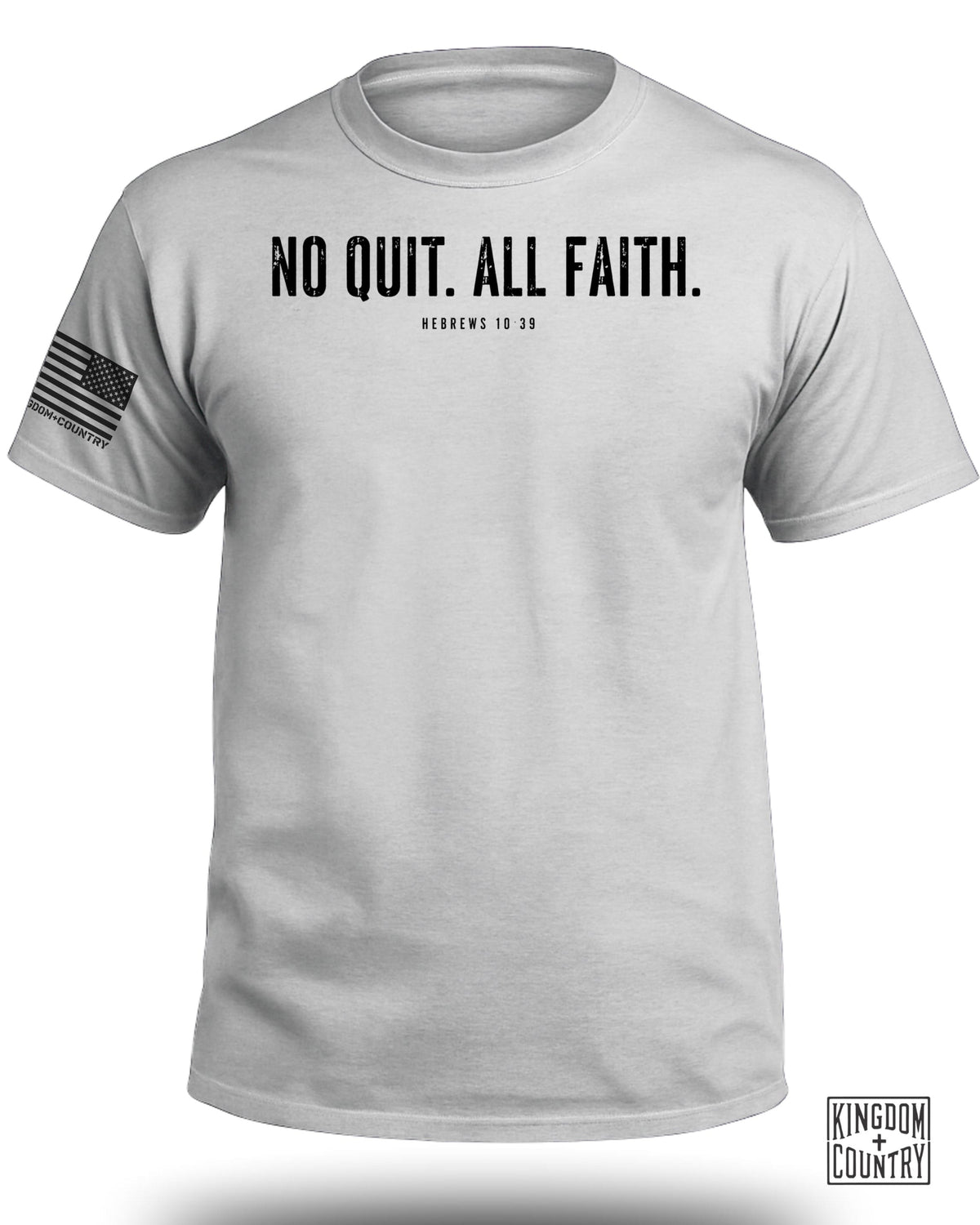 Light gray t-shirt with "NO QUIT. ALL FAITH. HEBREWS 10:39" and flag graphic.