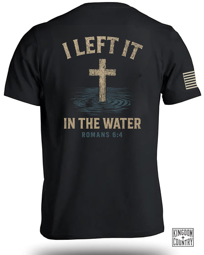 I Left It In The Water Romans 6 4 T-Shirt product type