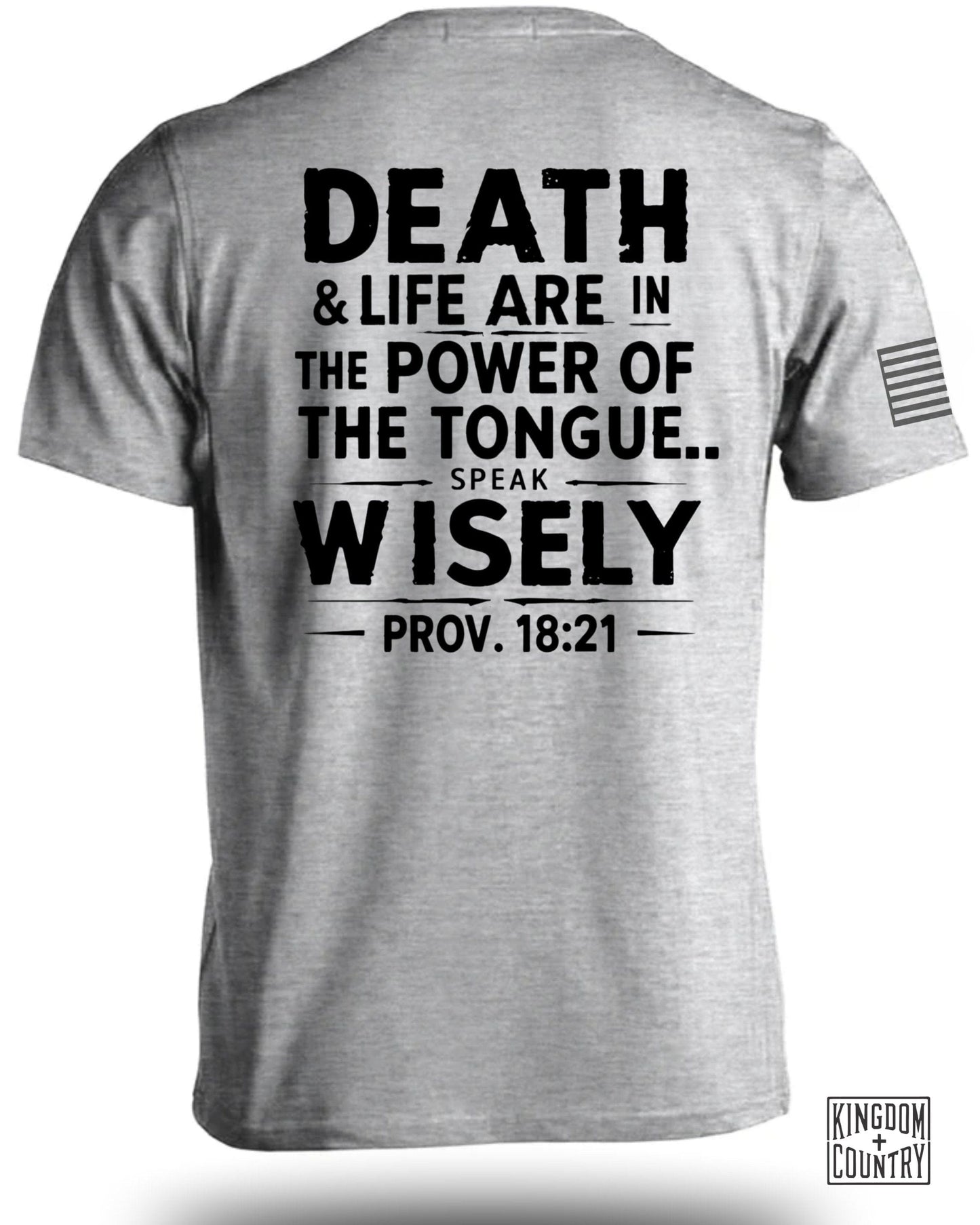Death Life Power Speak Wisely Prov 18:21 shirt