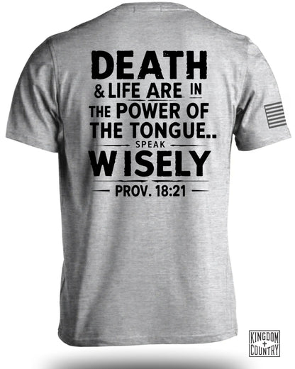 Death Life Power Speak Wisely Prov 18:21 shirt