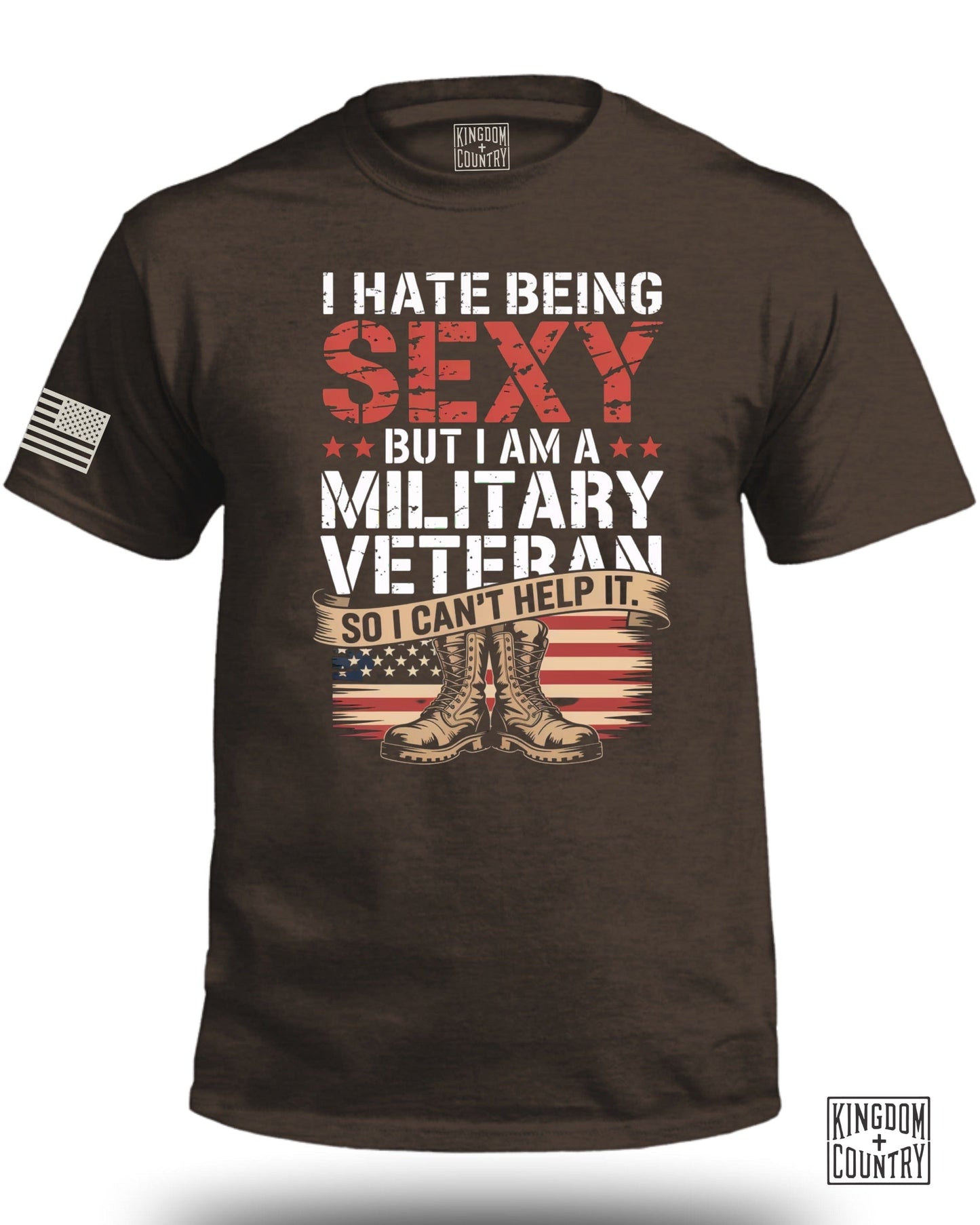 I Hate Being Sexy But I Am A Military Veteran T-Shirt
