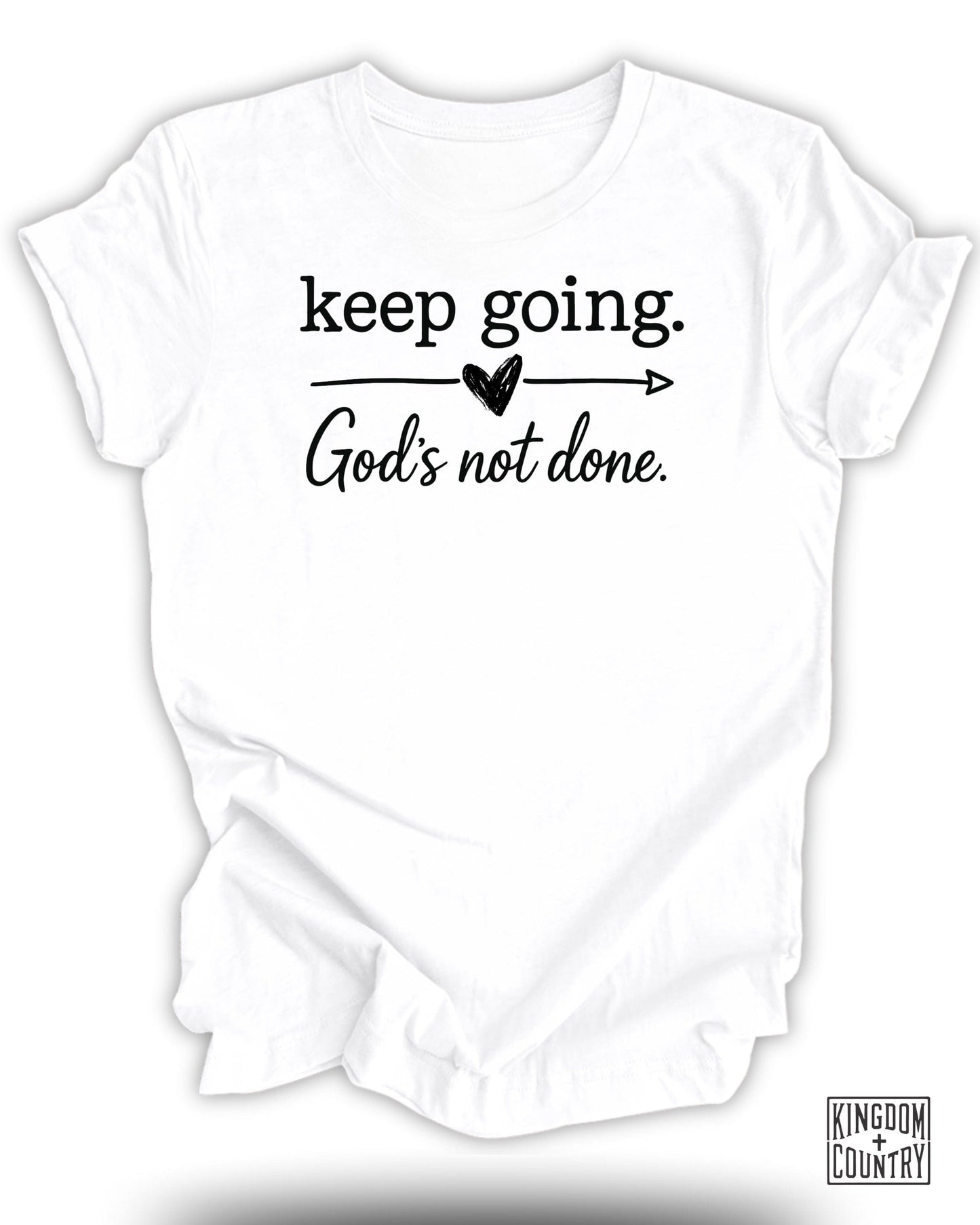 Keep Going God's Not Done Shirt product type