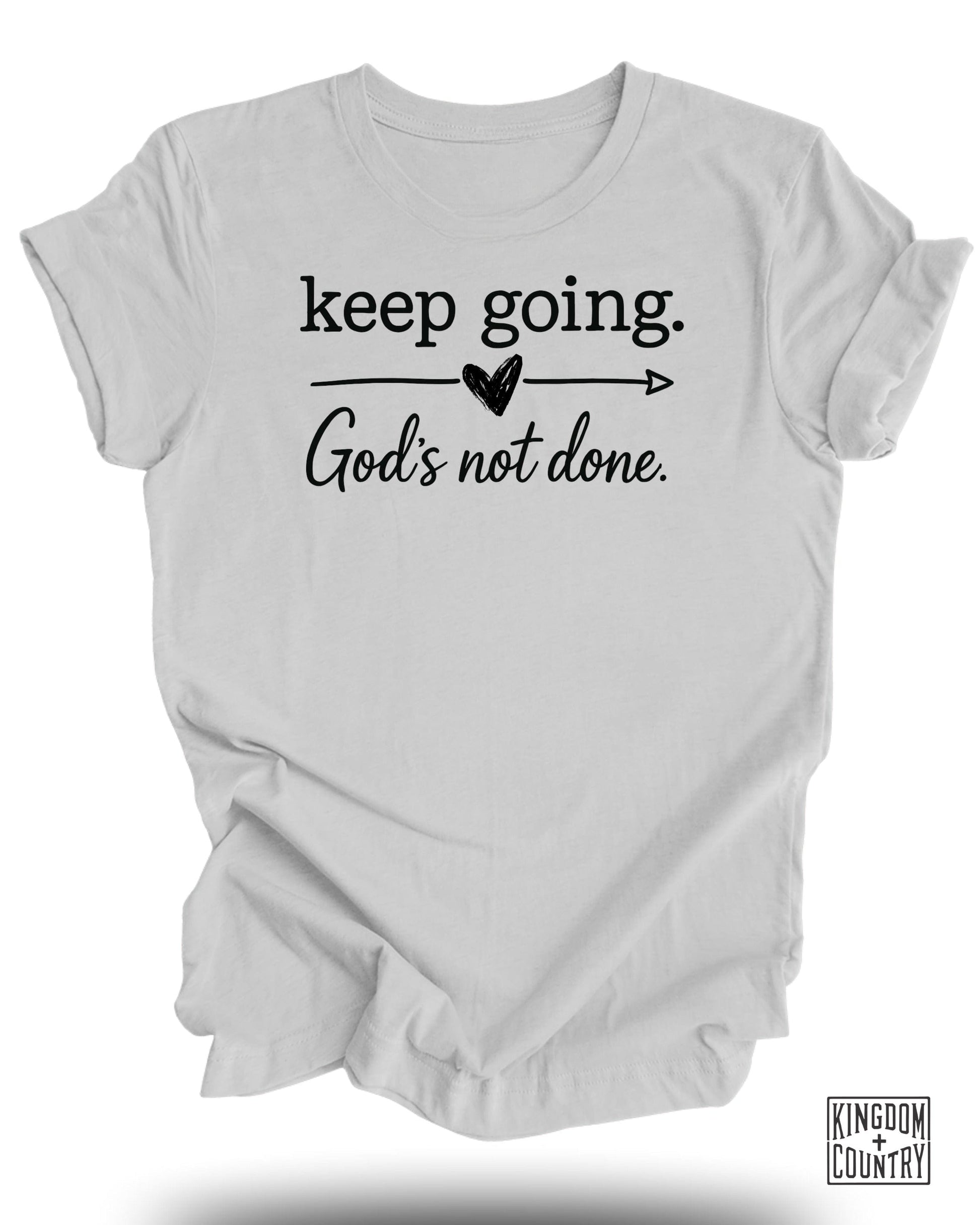 Keep Going God's Not Done Motivational Shirt product type