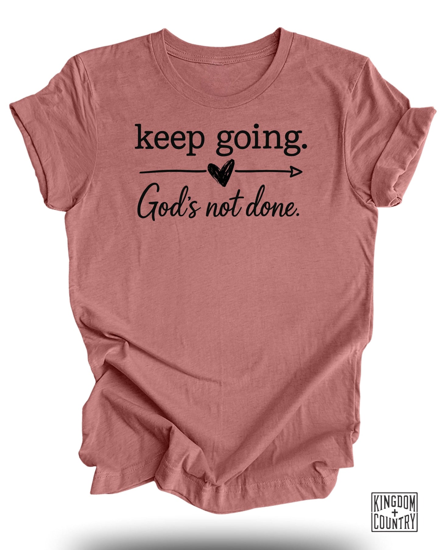 Keep Going God's Not Done Graphic T-Shirt product