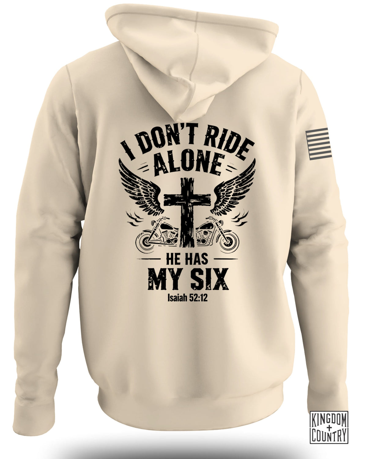 Cream hoodie with black graphic: "I DON'T RIDE ALONE HE HAS MY SIX Isaiah 52:12"