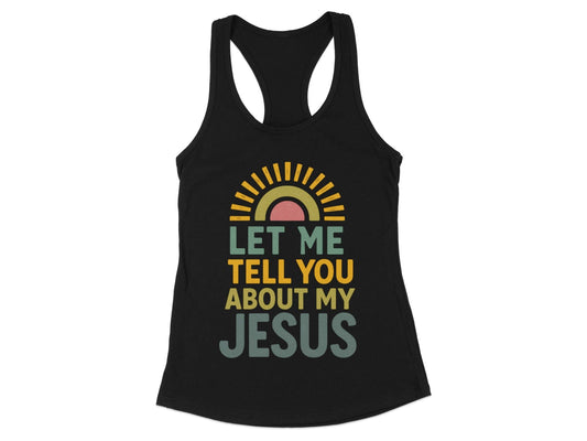 Let Me Tell You About My Jesus Tank Top product type