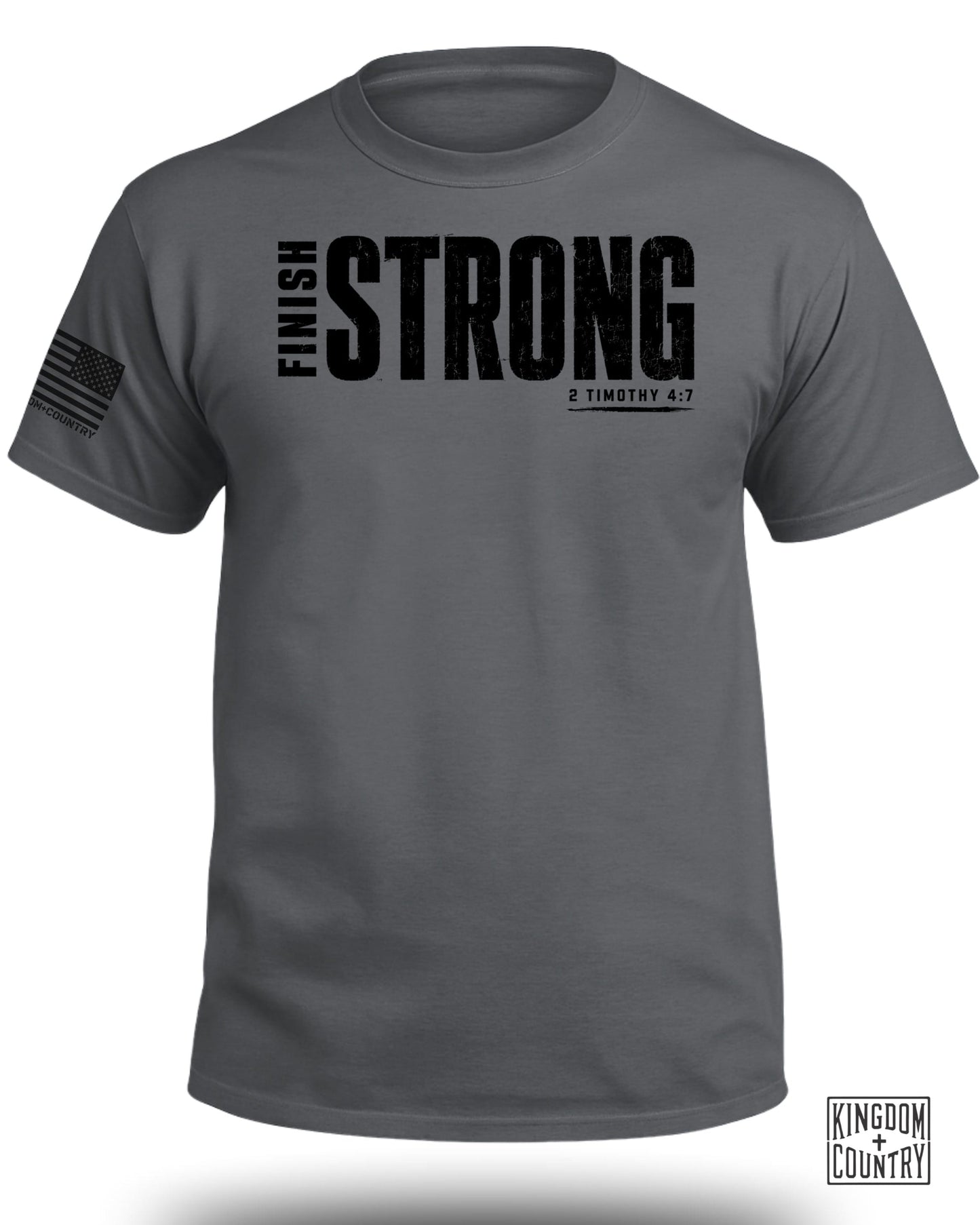 Dark gray t-shirt with black "FINISH STRONG" text and "2 TIMOTHY 4:7" scripture.