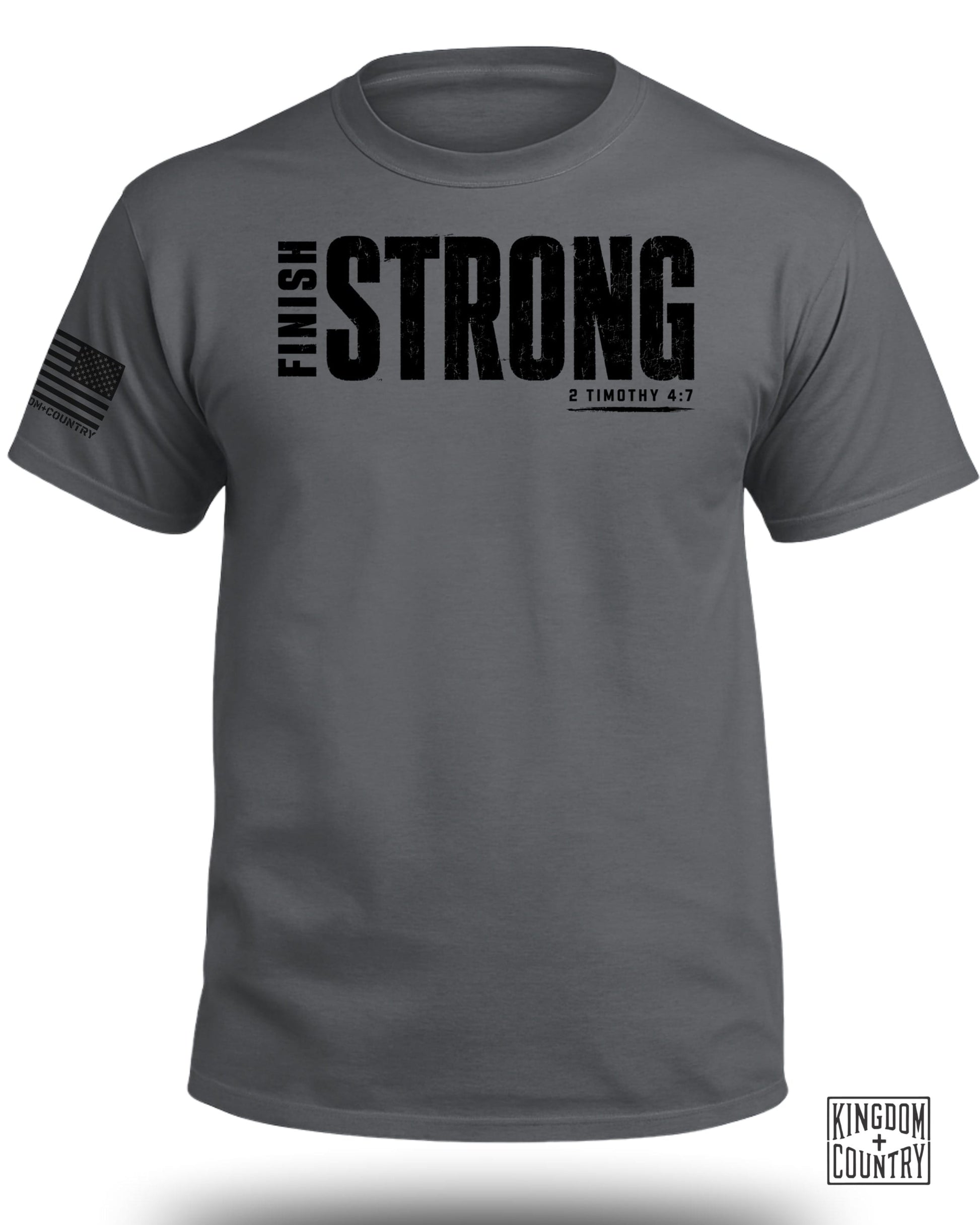 Dark gray t-shirt with black "FINISH STRONG" text and "2 TIMOTHY 4:7" scripture.