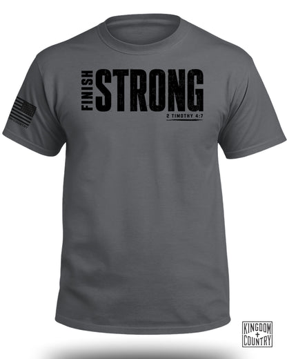 Dark gray t-shirt with black "FINISH STRONG" text and "2 TIMOTHY 4:7" scripture.