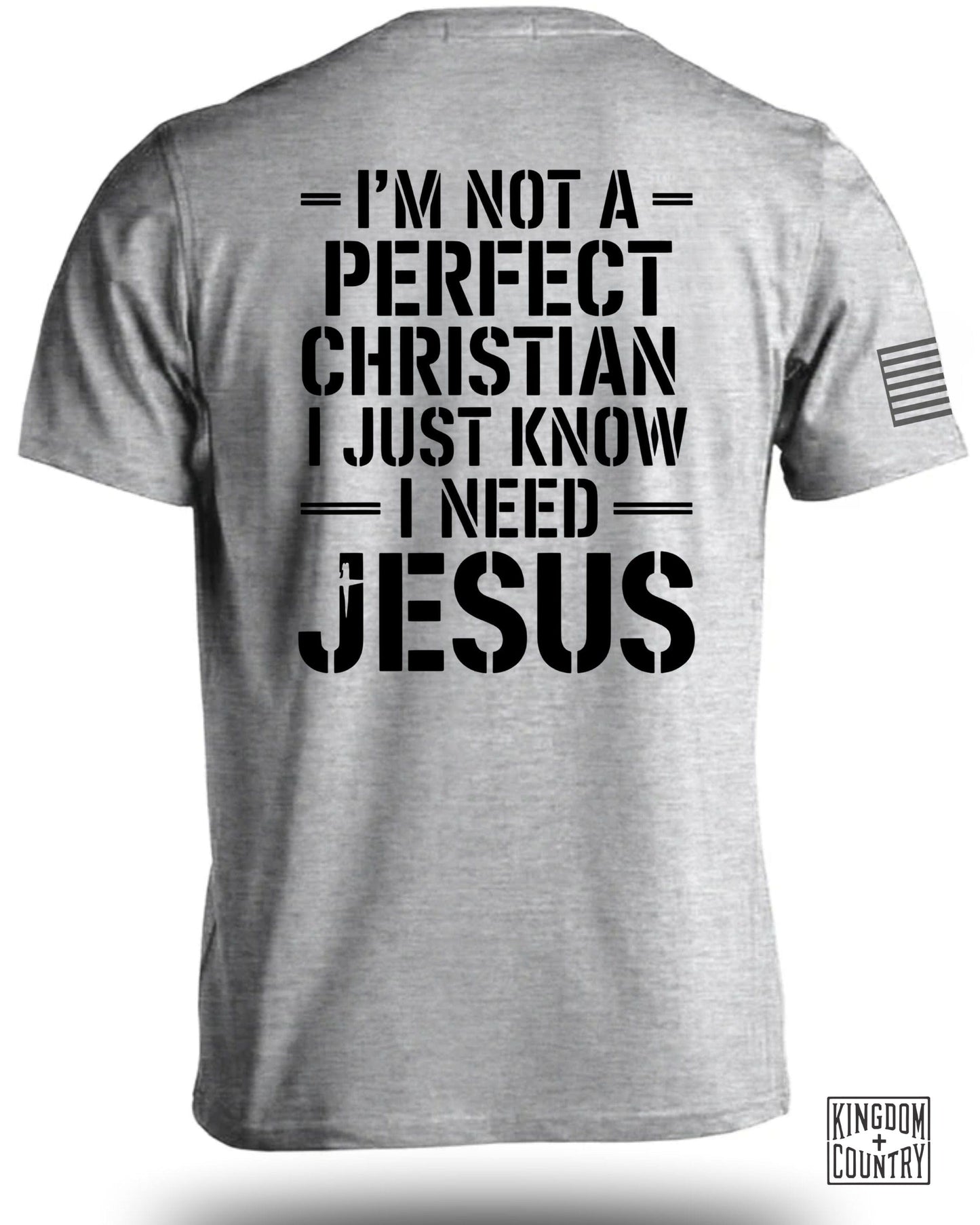 Not a Perfect Christian Just Need Jesus Shirt product
