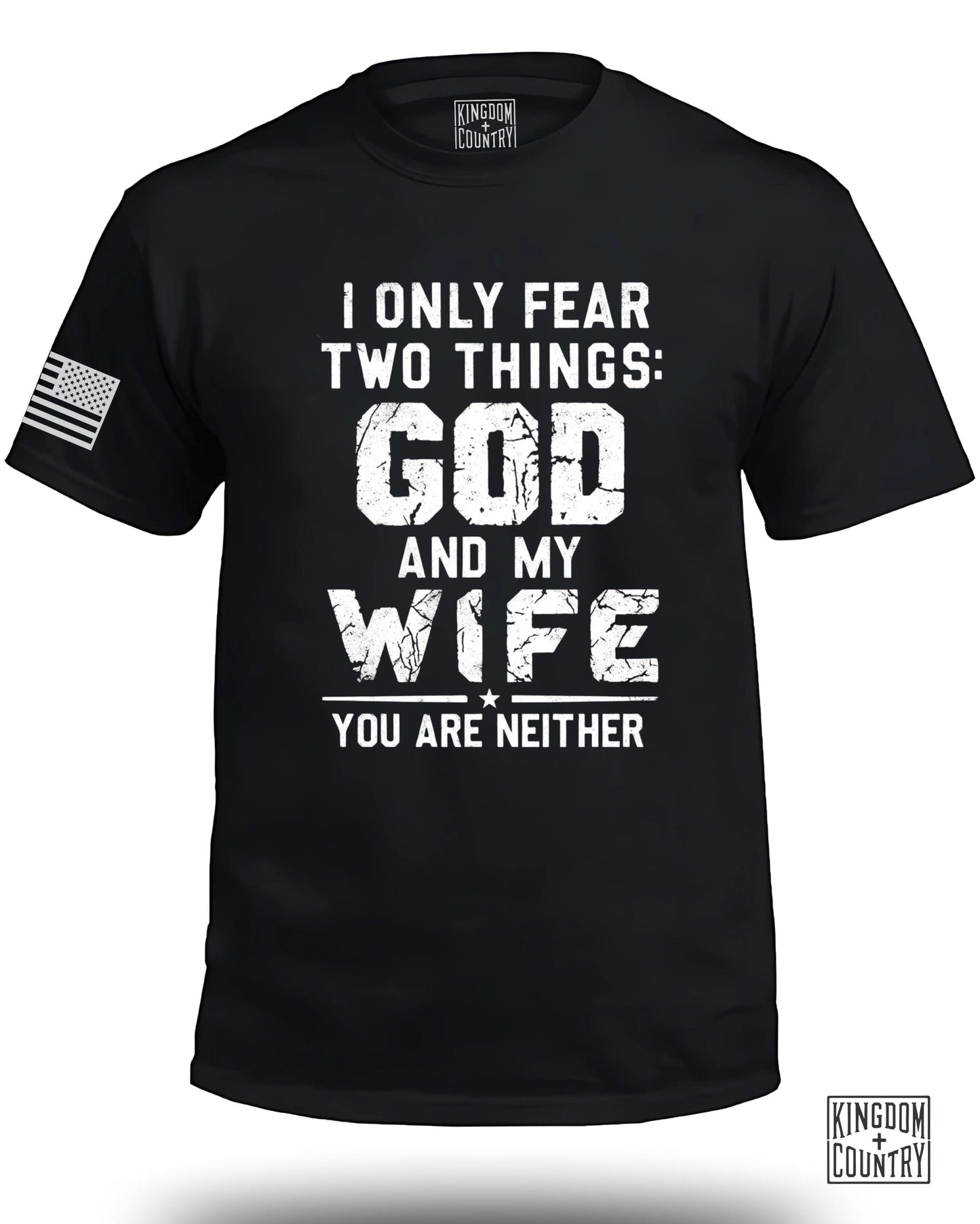 I Only Fear Two Things God and My Wife Shirt product