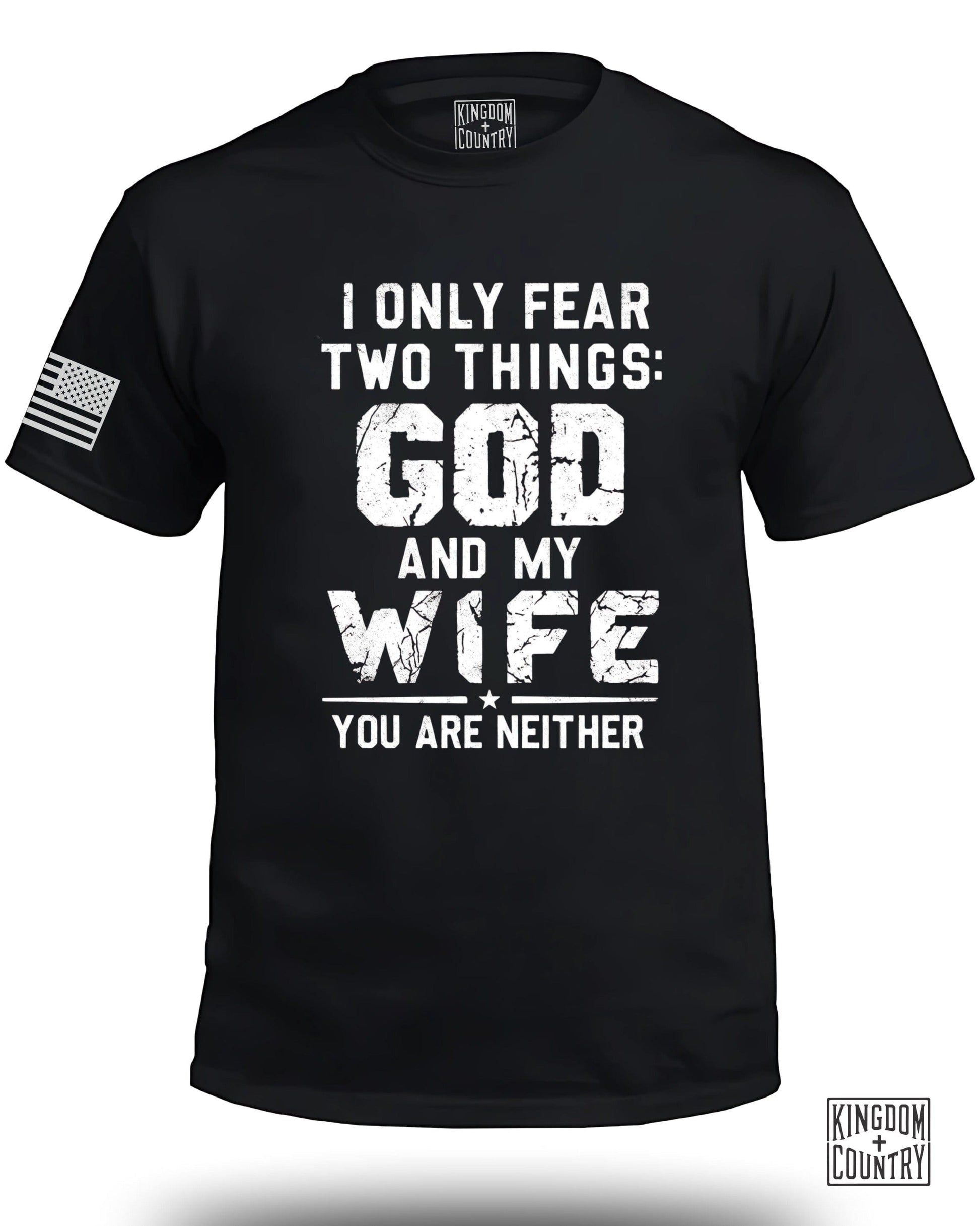 I Only Fear Two Things God and My Wife Shirt product