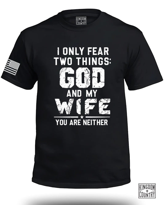 I Only Fear Two Things God and My Wife Shirt product