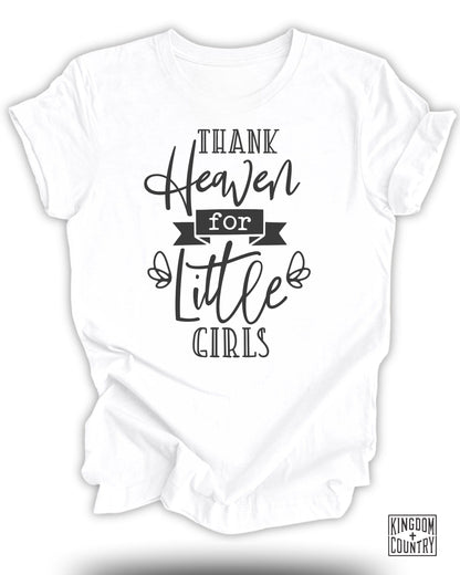 Thank Heaven for Little Girls Girls T-Shirt product