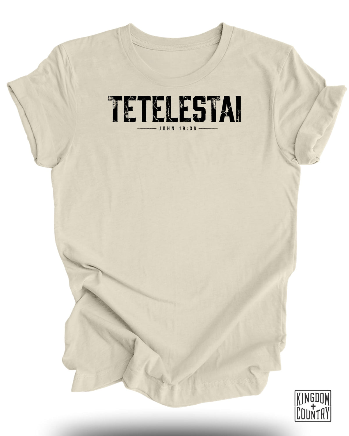 Cream t-shirt with "TETELESTAI JOHN 19:30" text and Kingdom Country logo.