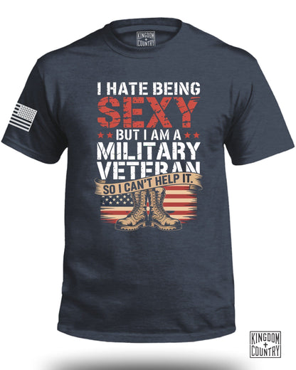 I Hate Being Sexy But Military Veteran Shirt product