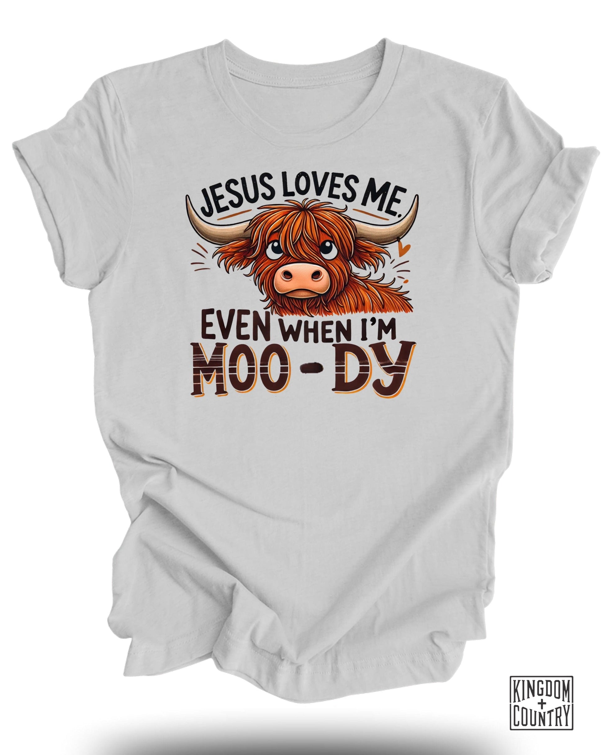 Jesus Loves Me Even When I'm Moo-dy T-shirt product