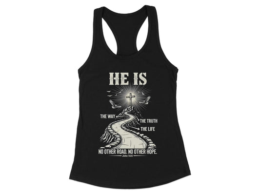 The Way The Truth The Life He Is John 14:6 tank top product