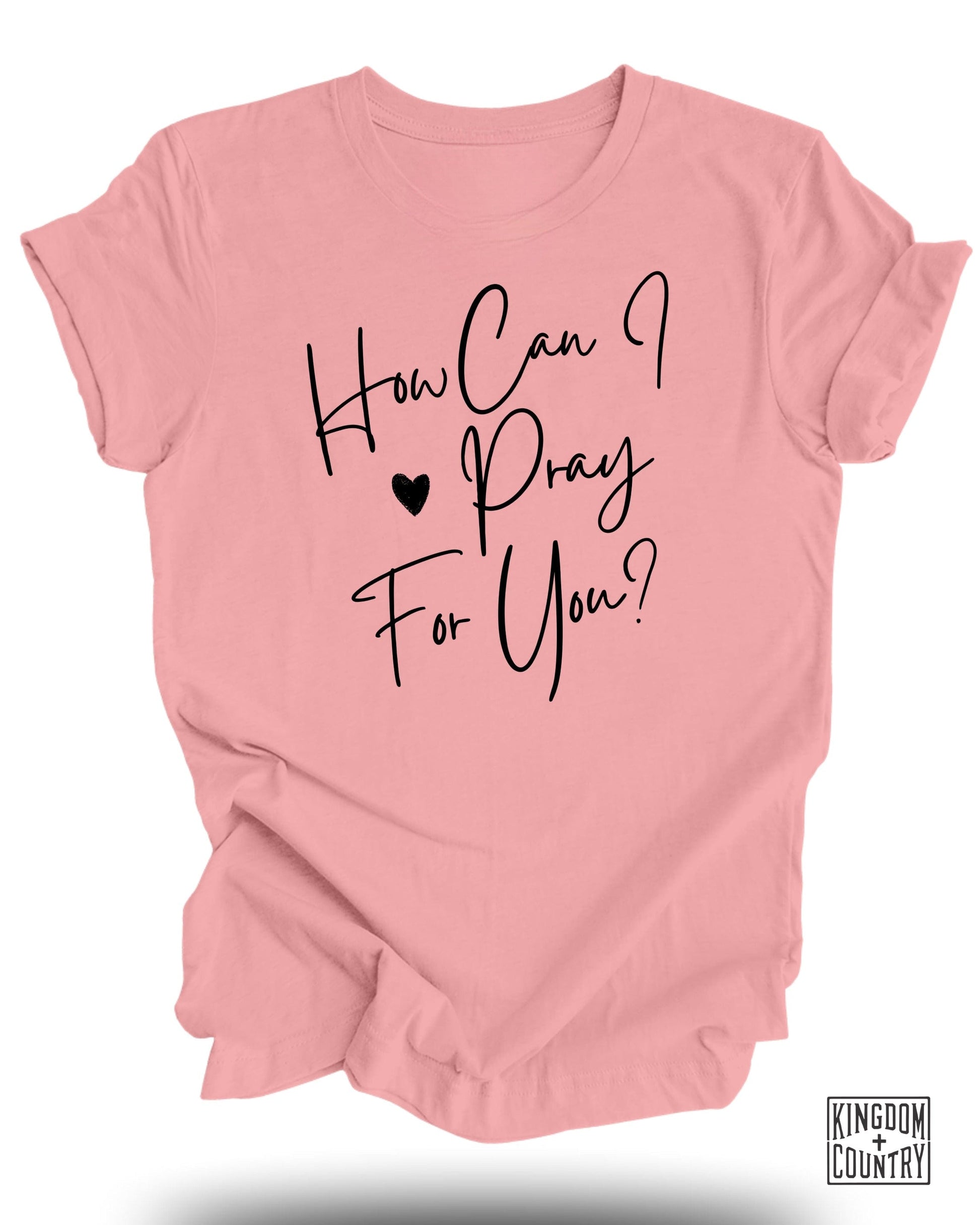 How Can I Pray For You Inspirational T shirt product