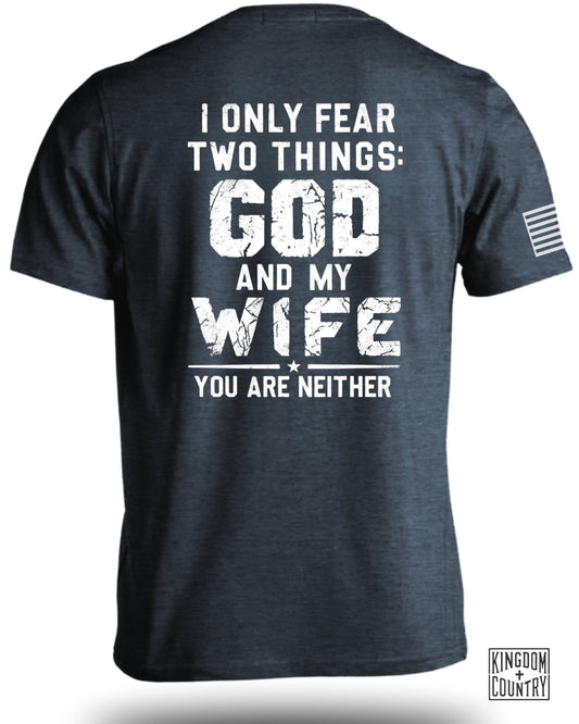 I Only Fear Two Things God and My Wife T-Shirt Product