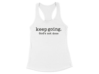 Keep Going God's Not Done Printed Tank Top product