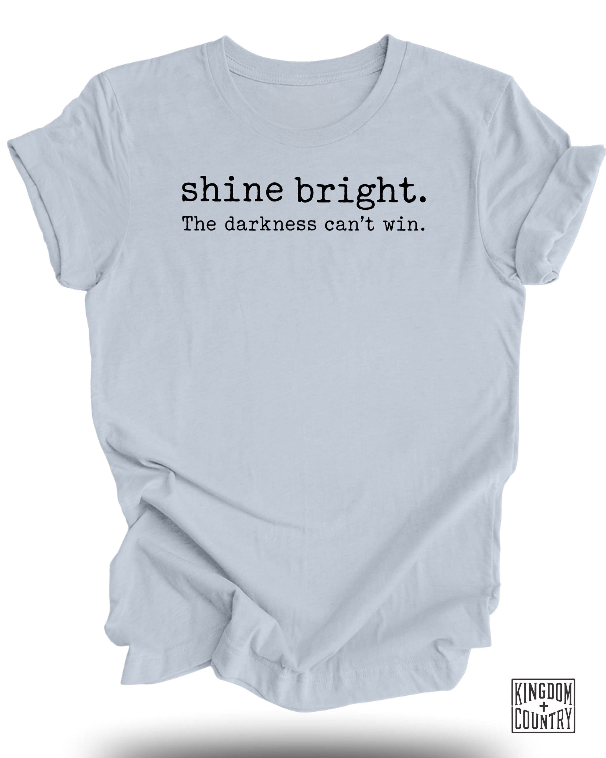Shine bright the darkness can't win statement product type