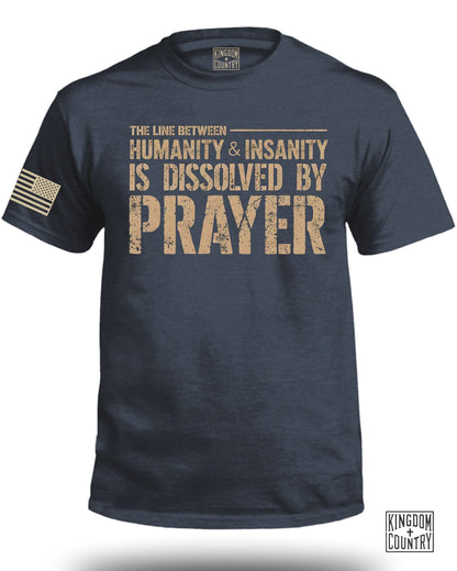 The Line Between Humanity Insanity Is Dissolved By Prayer product type