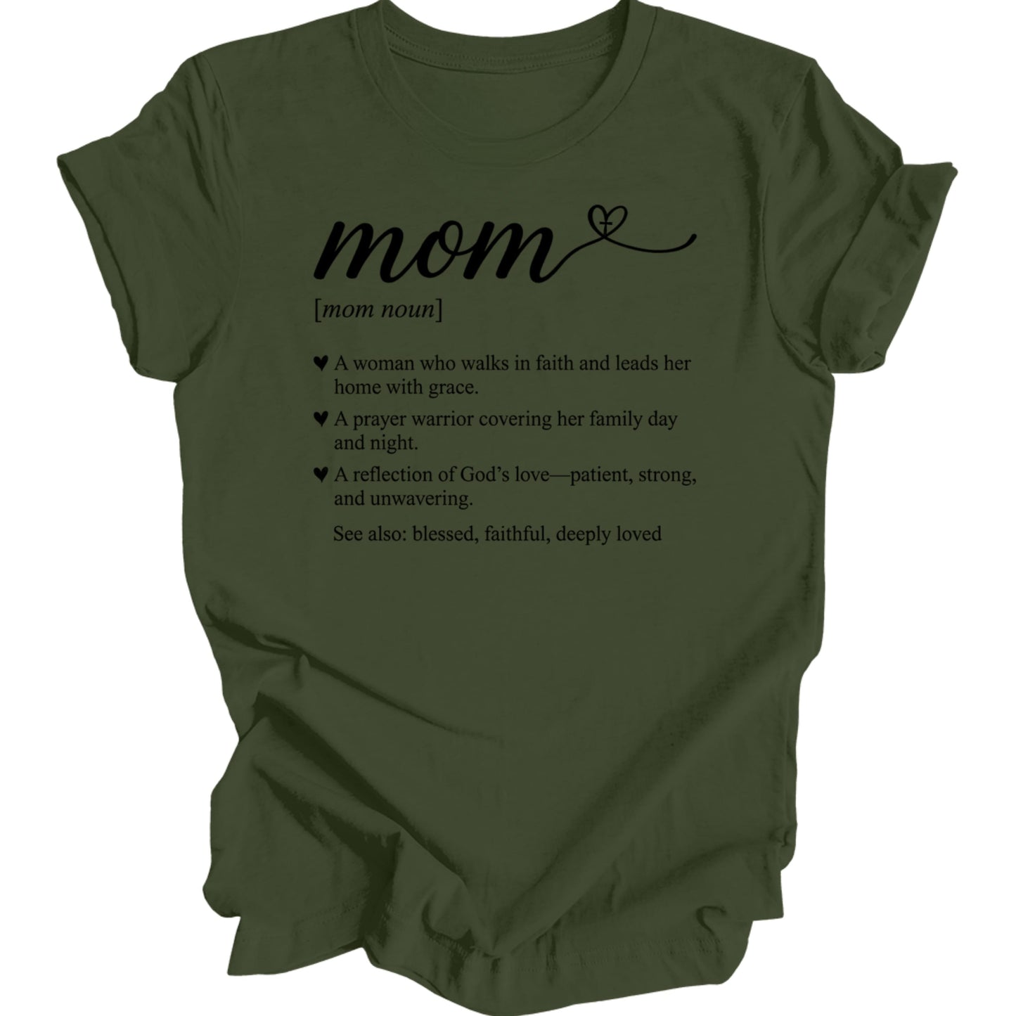 Olive green t-shirt with "mom" and inspirational text about faith and family.