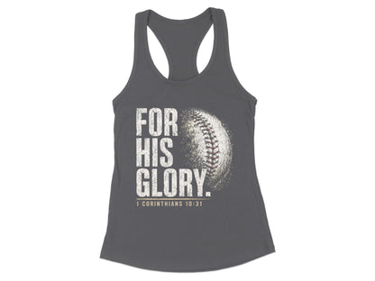A dark grey racerback tank top featuring a graphic of a baseball and the text "For His Glory" with "1 Corinthians 10:31".