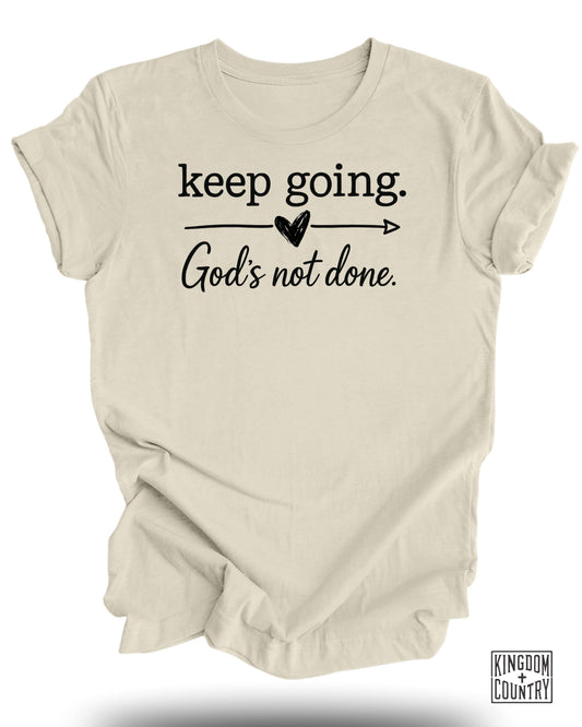 Keep Going God's Not Done Motivational T-shirt product type