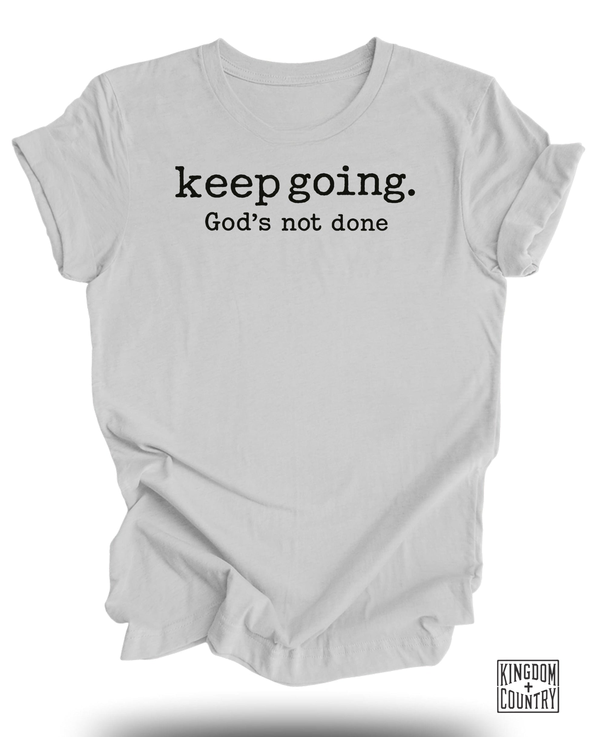 Keep going God's not done motivational t-shirt product