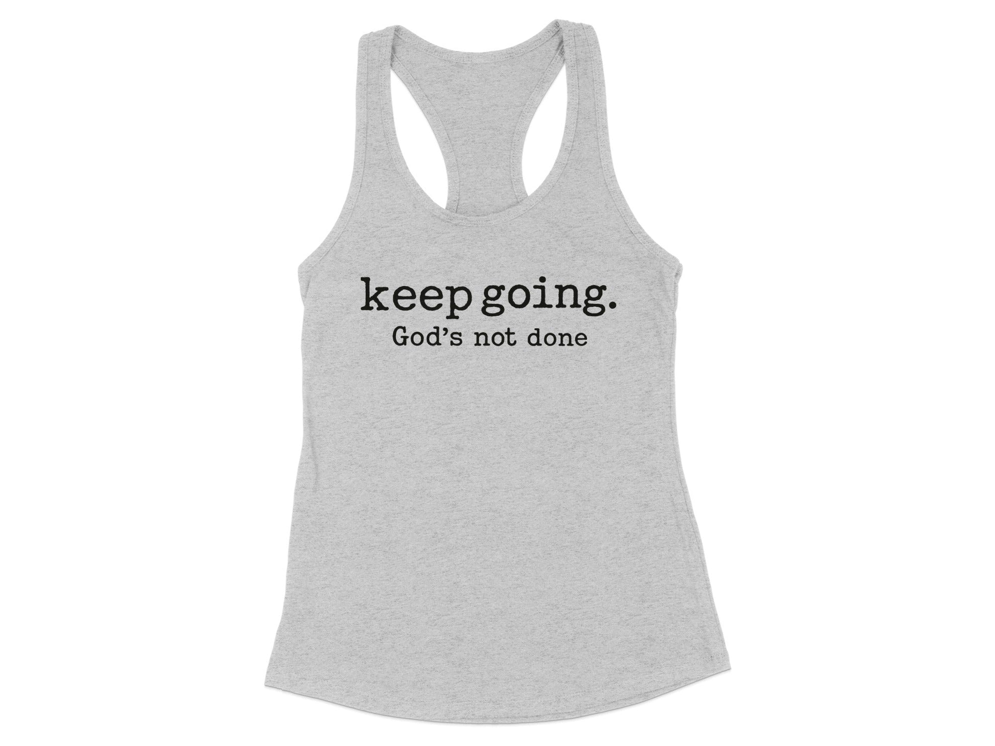 keep going God's not done tank top product type