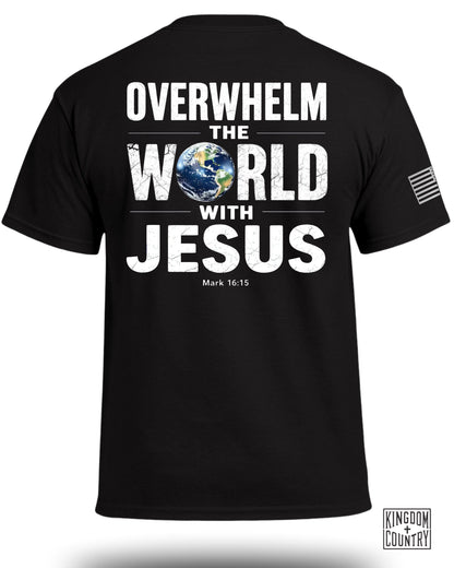 Overwhelm the World with Jesus Mark 16:15 T-Shirt product